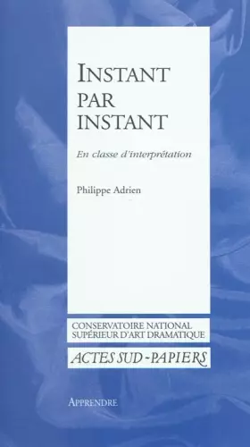 Couverture du produit · Instant par instant : En classe d'interprétation