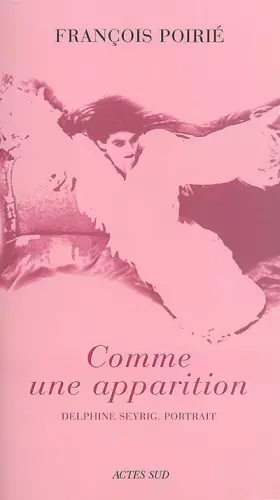 Couverture du produit · Comme une apparition : Delphine Seyrig, portrait