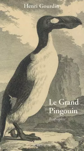 Couverture du produit · Grand pingouin (le): Pinguinus impennis - biographie