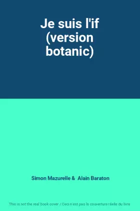 Couverture du produit · Je suis l'if (version botanic)