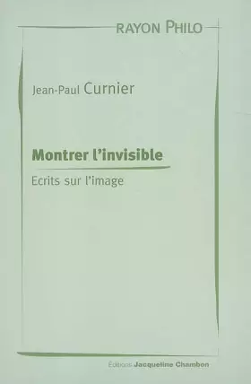 Couverture du produit · Montrer l'invisible : Ecrits sur l'image