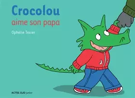 Couverture du produit · Crocolou aime son papa