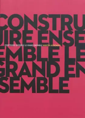 Couverture du produit · Construire ensemble, Le Grand ensemble: Habiter autrement