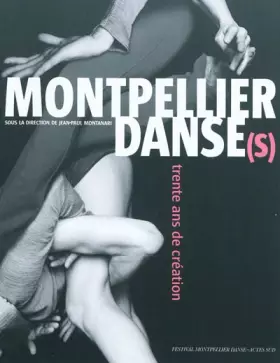 Couverture du produit · Montpellier Danse: Trente ans de création