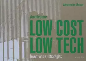 Couverture du produit · Architecture Low cost, Low tech: Inventions et stratégies