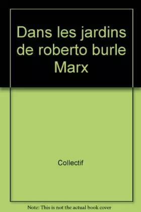 Couverture du produit · Dans les jardins de roberto burle marx