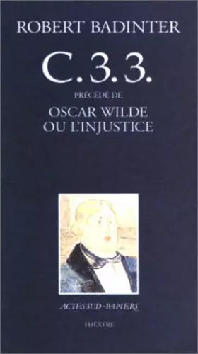Couverture du produit · C.3.3 précédé de Oscar Wilde ou l'injustice