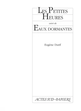 Couverture du produit · Les petites heures suivi de Eaux dormantes