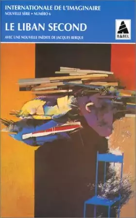 Couverture du produit · Internationale de l'imaginaire n° 6 : Le Liban second.