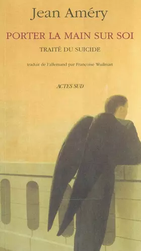 Couverture du produit · Porter la main sur soi. : Traité du suicide