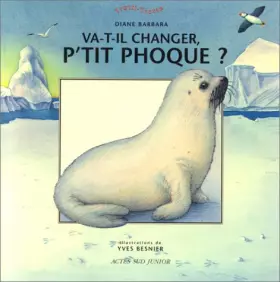 Couverture du produit · Va-t-il changer, P'tit Phoque?