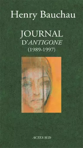 Couverture du produit · Journal d' "Antigone" : 1989-1997