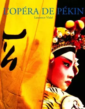 Couverture du produit · L'Opéra de Pékin. Présentation de Jacques Pimpaneau
