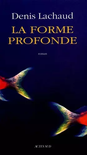 Couverture du produit · La forme profonde