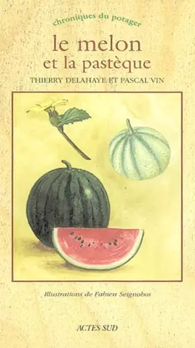 Couverture du produit · Le Melon et la Pastèque
