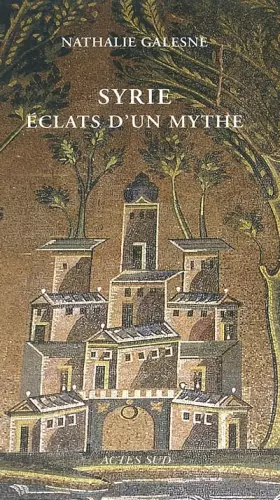 Couverture du produit · Syrie, éclats d'un mythe