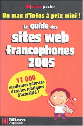 Couverture du produit · Le guide des sites web francophones 2005