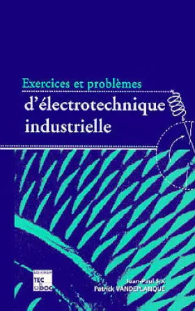 Couverture du produit · EXERCICES & PROBLEMES D'ELECTROTECHNIQUE INDUSTRIELLE. 3ème édition