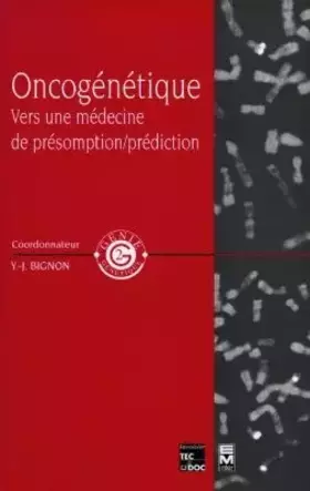 Couverture du produit · ONCOGENETIQUE. Vers une médecine de présomption/prédiction