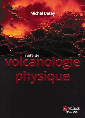 Couverture du produit · Traité de volcanologie physique