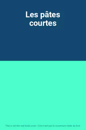 Couverture du produit · Les pâtes courtes