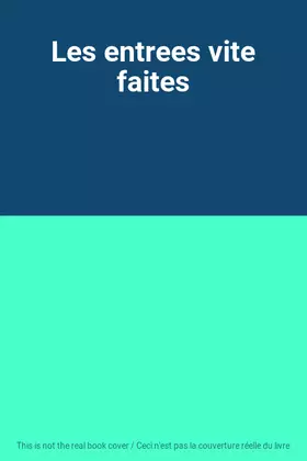 Couverture du produit · Les entrees vite faites