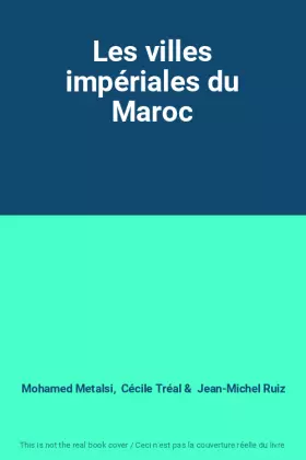 Couverture du produit · Les villes impériales du Maroc