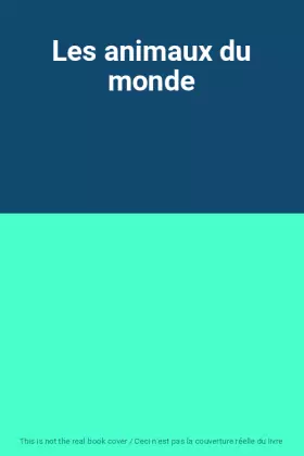 Couverture du produit · Les animaux du monde