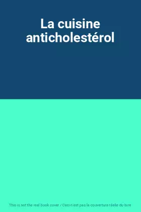 Couverture du produit · La cuisine anticholestérol