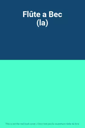 Couverture du produit · Flûte a Bec (la)