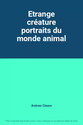 Couverture du produit · Etrange créature portraits du monde animal