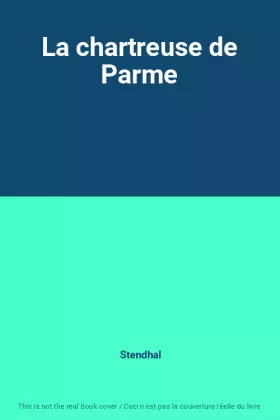 Couverture du produit · La chartreuse de Parme