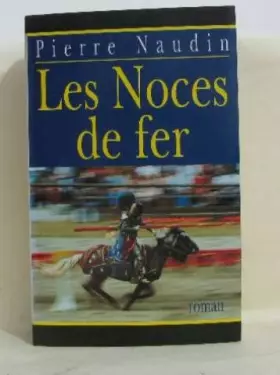 Couverture du produit · Les noces de fer (Cycle d'Ogier d'Argouges.)