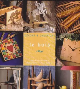 Couverture du produit · Le bois (Décors & créations)