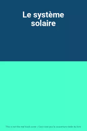 Couverture du produit · Le système solaire