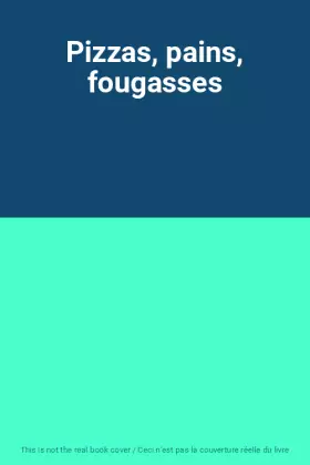 Couverture du produit · Pizzas, pains, fougasses