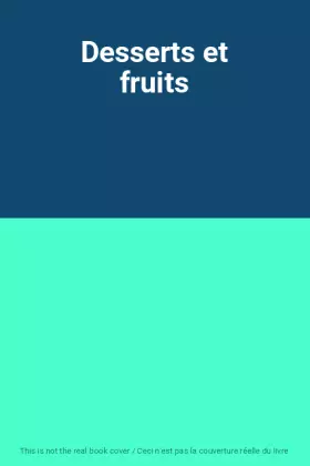 Couverture du produit · Desserts et fruits