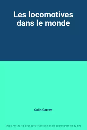 Couverture du produit · Les locomotives dans le monde
