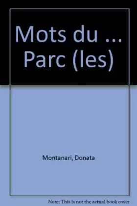 Couverture du produit · Les mots du-- parc