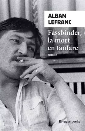 Couverture du produit · Fassbinder, la mort en fanfare