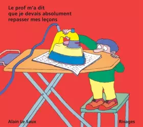 Couverture du produit · Le prof m'a dit que je devais absolument repasser mes leçons