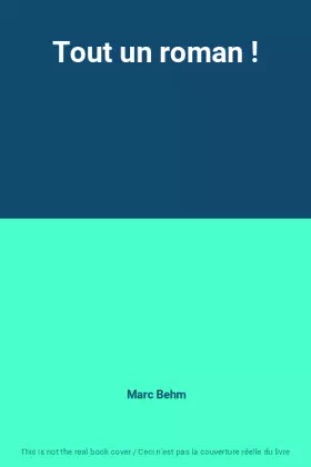 Couverture du produit · Tout un roman !