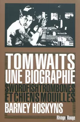 Couverture du produit · Tom Waits, une biographie