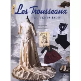 Couverture du produit · Les trousseaux du temps jadis