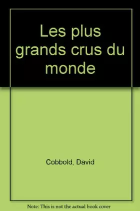 Couverture du produit · Les Plus Grands Crus du monde