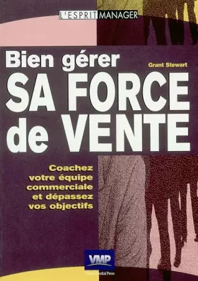 Couverture du produit · Bien gérer sa force de vente