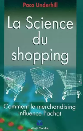 Couverture du produit · La Science du shopping: Comment le merchandising influence l'achat