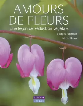 Couverture du produit · Amours de fleurs : Une leçon de séduction végétale