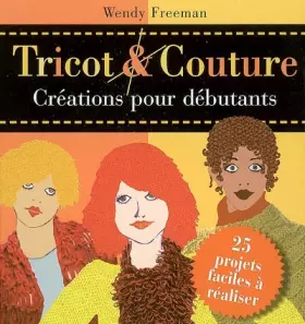 Couverture du produit · Tricot et couture: Créations pour débutant