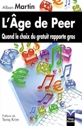 Couverture du produit · L'Âge de Peer: Quand le choix du gratuit rapporte gros